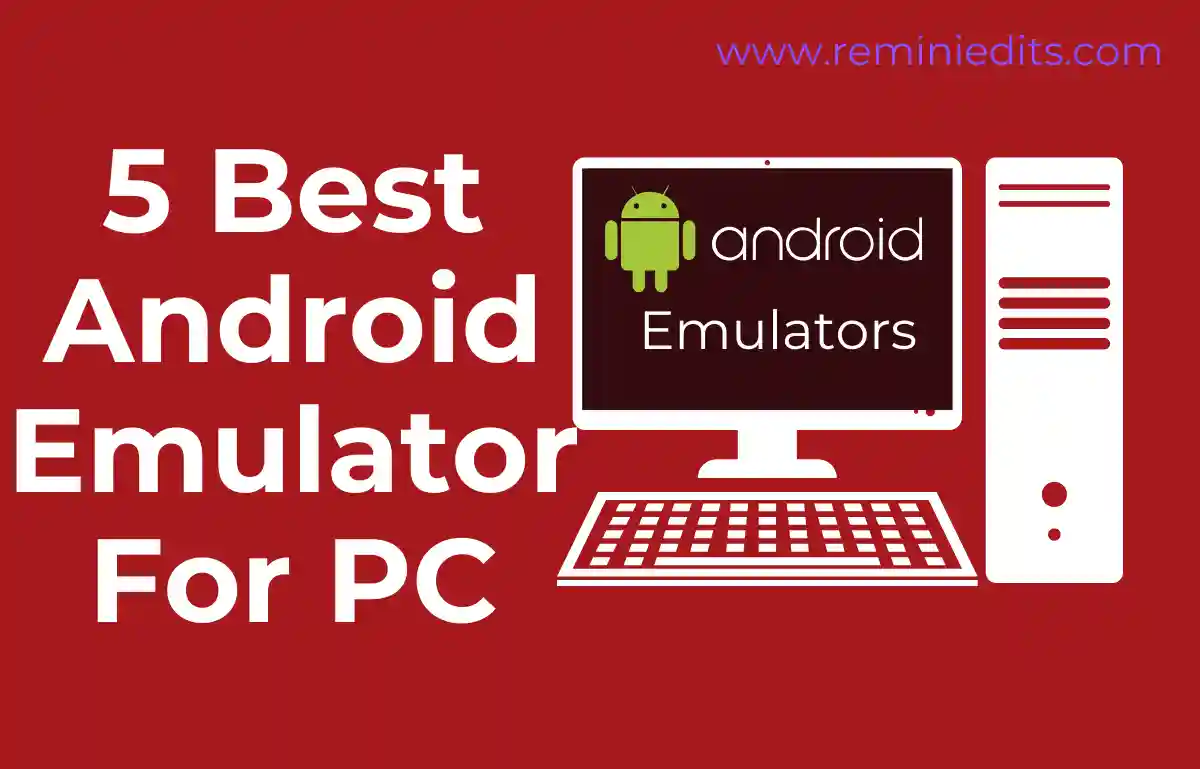 5 Best Android Emulator for PC